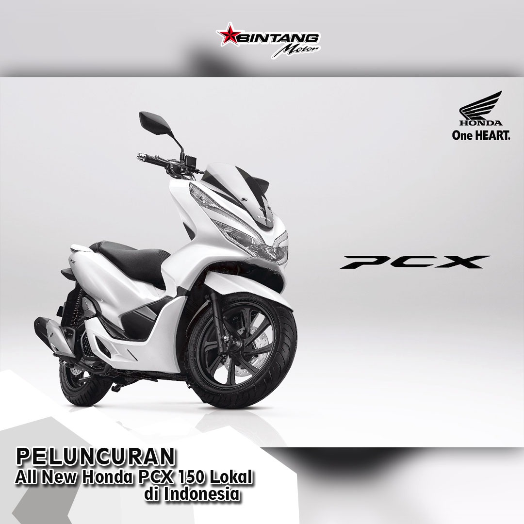 Peluncuran All New Honda PCX 150 Lokal Di Indonesia Honda Bintang