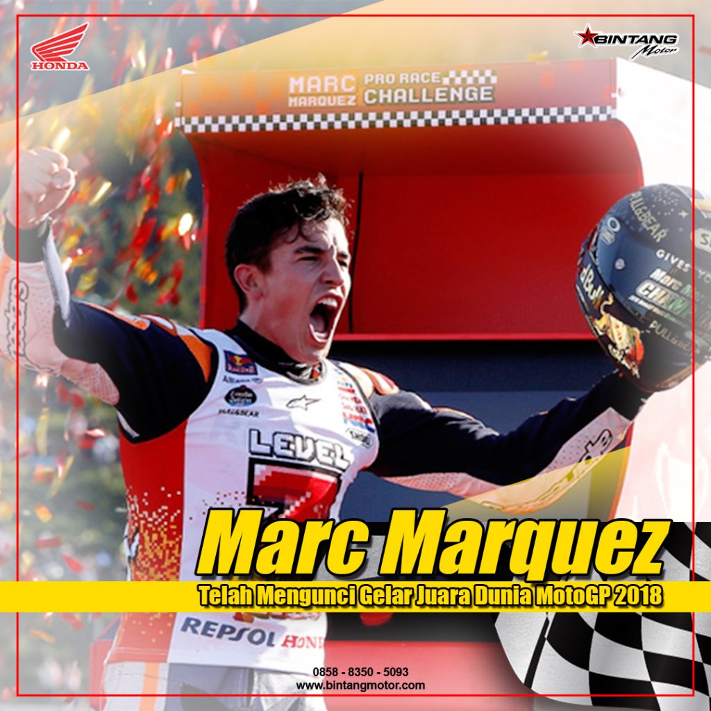Marc Marquez telah mengunci gelar juara dunia MotoGP 2018 22_10_2018