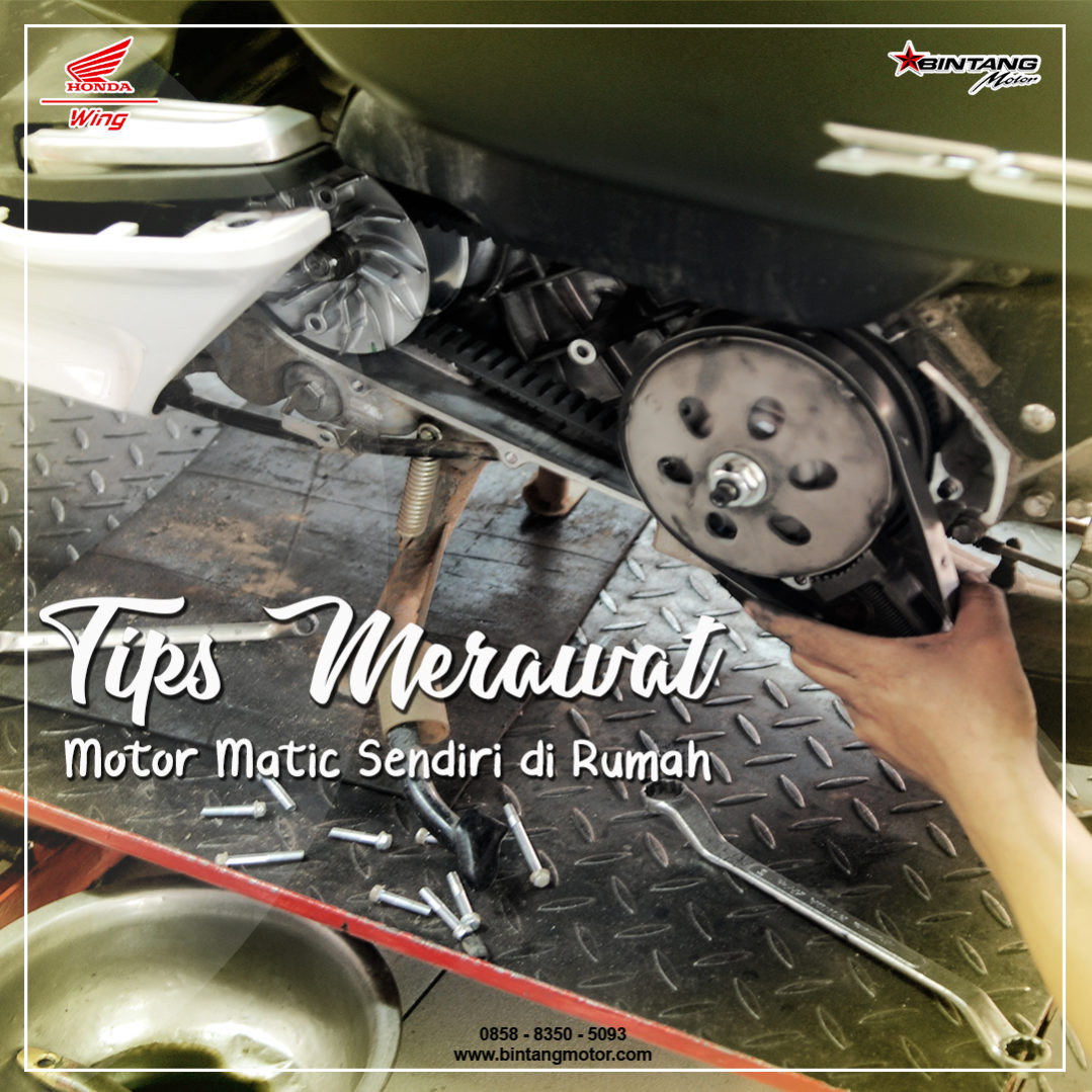 Tips Merawat Motor Matic Sendiri di Rumah Honda Bintang 