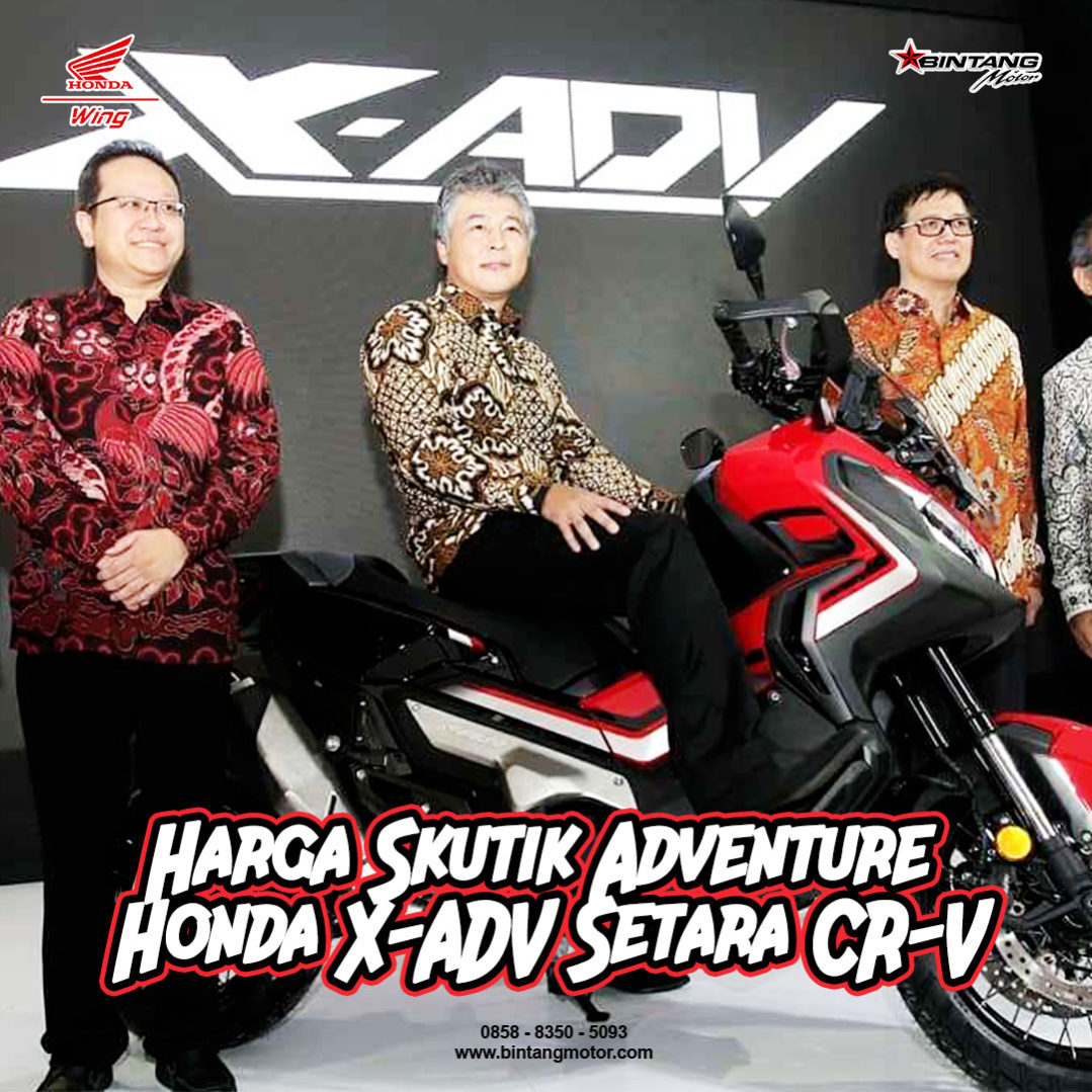  Harga  Skutik Adventure Honda  X  ADV  Setara CR V Honda  