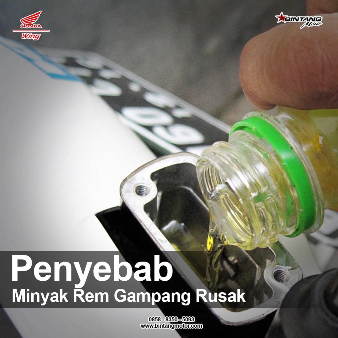  Penyebab  Minyak Rem Gampang Rusak  Honda Bintang Motor 