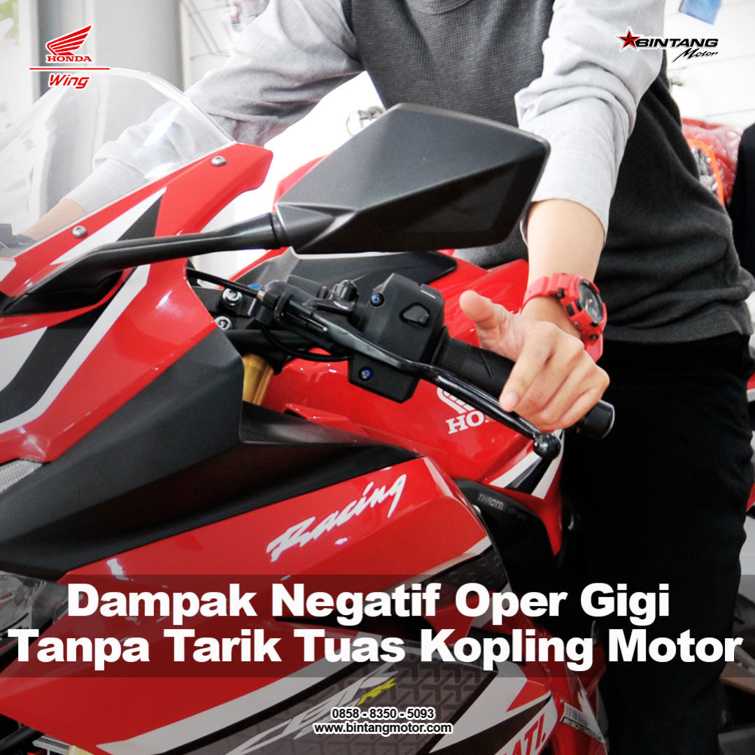 Dampak Negatif Oper Gigi  Tanpa Tarik  Tuas Kopling Motor  