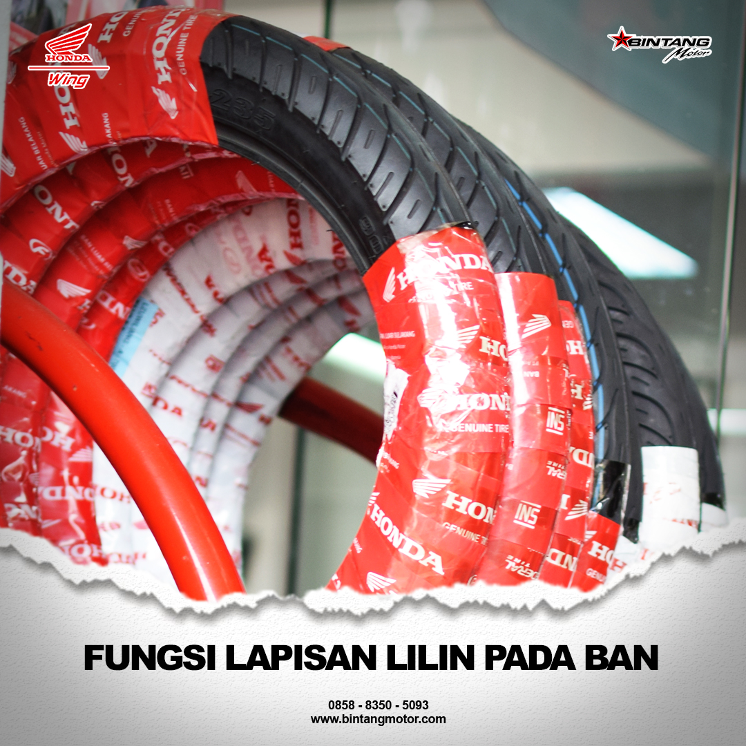  Fungsi  Lapisan Lilin pada  Ban Honda Bintang Motor 