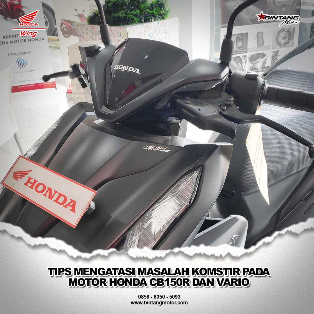 Tips Mengatasi Masalah Komstir pada Motor  Honda CB150R dan  