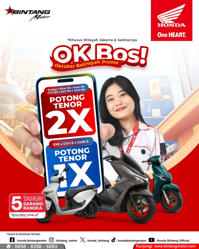 Promo OK Bos Oktober Belimpah Honda Bintang Motor Jakarta potong tenor hingga 2X untuk Scoopy, Vario, Stylo, PCX160, ADV160, dan potong tenor 1X untuk motor listrik EM1, CUV E, dan ICON E dengan garansi rangka 5 tahun.
